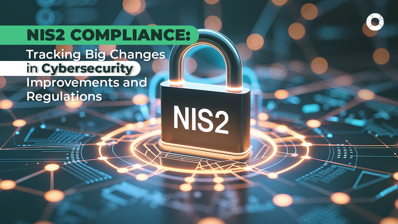 nis2-compliance-tracking-changes-and-regulations-in-cybersecurity