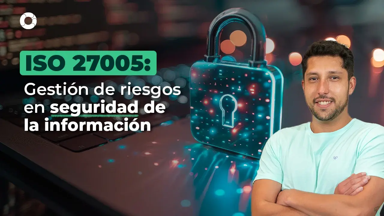 ¿Cómo gestionar riesgos con la metodología ISO 27005?