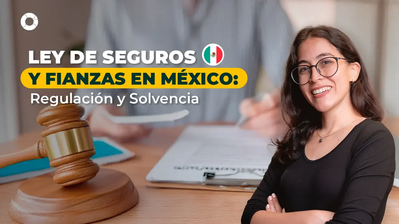 Ley de Seguros y Fianzas en México: Regulación y Solvencia